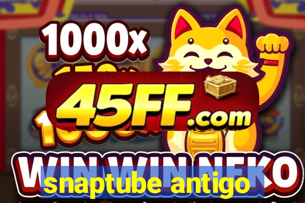 snaptube antigo